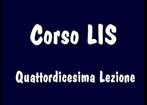 Corso LIS "1° e 2° livello" - 14° Lezione